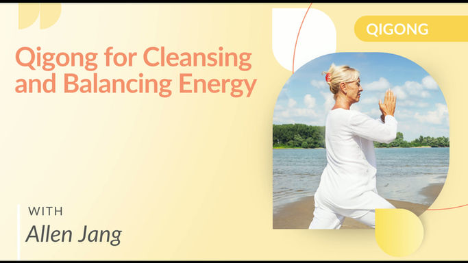 Qigong for cleansing and balancing energy with Allen Jang